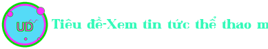 Tiêu đề-Xem tin tức thể thao mới nhất Logo